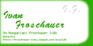 ivan froschauer business card